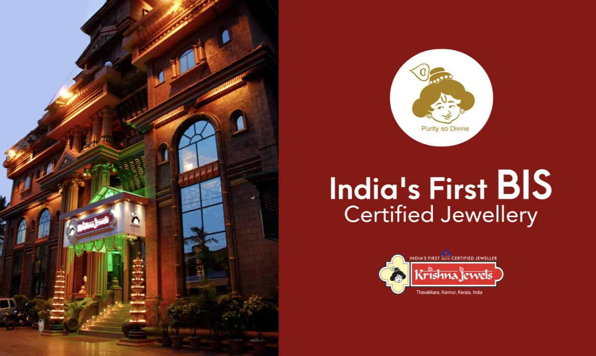 Krishna Jewels Kerala - India’s First BIS Certified Jewellers